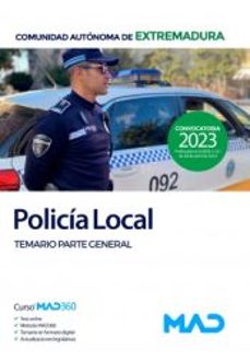 Descargar libros de texto completo. POLICÍA LOCAL DE EXTREMADURA 2023 PARTE GENERAL