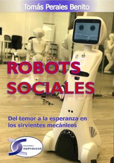Descargar ROBOTS SOCIALES: DEL TEMOR A LA ESPERANZA EN LOS SIRVIENTES MECANICOS gratis pdf - leer online