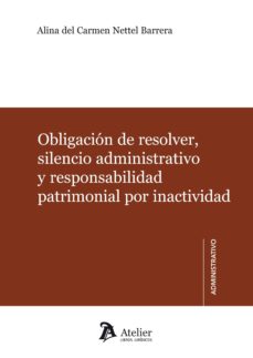 Descargar OBLIGACION DE RESOLVER, SILENCIO ADMINISTRATIVO Y RESPONSABILIDAD PATRIMONIAL POR INADTIVIDAD gratis pdf - leer online