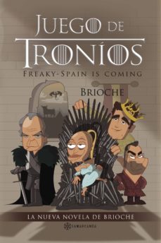 Libros gratis en descarga JUEGO DE TRONIOS: FREAKY-SPAIN IS COMING de BRIOCHE PDF FB2 DJVU 9788417103378