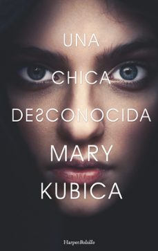 Biblioteca génesis UNA CHICA DESCONOCIDA de MARY KUBICA 9788417216078 (Literatura española)