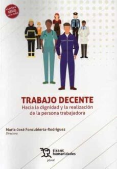 Ebook descargar deutsch gratis TRABAJO DECENTE. HACIA LA DIGNIDAD Y LA REALIZACION DE LA PERSONA TRABAJADORA in Spanish de MARIA JOSE FONCUBIERTA RODRIGUEZ