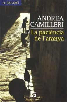 Descarga gratuita de libros de texto. LA PACIENCIA DE L ARANYA (Literatura española) 9788429758078 de ANDREA CAMILLERI
