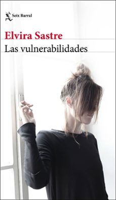 El mejor vendedor de libros electrónicos de descarga gratuita LAS VULNERABILIDADES (Literatura española) de ELVIRA SASTRE