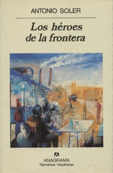 Descargar pda móvil ebooks LOS HEROES DE LA FRONTERA de ANTONIO SOLER ePub 9788433909978