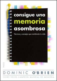 Descargar CONSIGUE UNA MEMORIA ASOMBROSA: TECNICAS Y CONSEJOS QUE CAMBIARAN TU VIDA gratis pdf - leer online