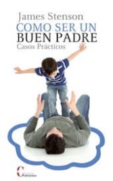 COMO SER UN BUEN PADRE | JAMES B. STENSON | Casa del Libro