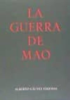 Descargas fáciles y gratuitas de libros electrónicos GUERRA DE MAO 9788478075478 de ALBERTO GALVEZ IGLESIAS (Spanish Edition) DJVU
