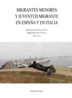 El mejor vendedor de libros electrónicos de descarga gratuita MIGRANTES MENORES Y JUVENTUD MIGRANTE EN ESPAÑA Y EN ITALIA 9788490458778 (Literatura española) de FRANCISCO JAVIER DURÁN RUIZ