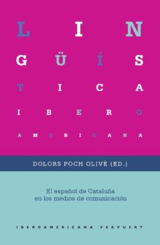 Gratis en línea libros para descargar gratis en pdf EL ESPAÑOL DE CATALUÑA EN LOS MEDIOS DE COMUNICACIÓN 9788491920878