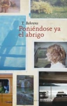 Descarga gratuita de libros electrónicos de mobi. PONIENDOSE YA EL ABRIGO in Spanish de T. BEHRENS 9788496964778