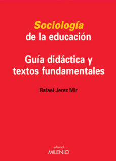 Descargar google book online SOCIOLOGIA DE LA EDUCACION: GUIA DIDACTICA Y TEXTOS FUNDAMENTALES 9788497430678