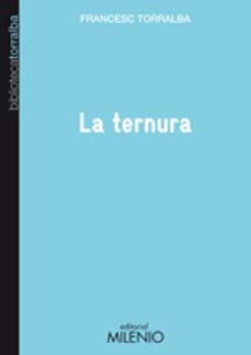 Descargar libros de texto para ipad gratis LA TERNURA de FRANCESC TORRALBA en español