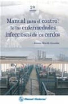 E libro para descargar MANUAL PARA EL CONTROL DE ENFERMEDADES INFECCIOSAS DE LOS CERDOS (2ª ED.) 9789707291478 