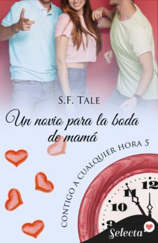 Portada de UN NOVIO PARA LA BODA DE MAMA (CONTIGO A CUALQUIER HORA 5) (EBOOK)