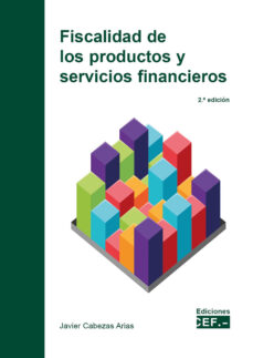 Portada de FISCALIDAD DE LOS PRODUCTOS Y SERVICIOS FINANCIEROS (2ª ED.)