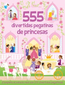 Portada de 555 DIVERTIDAS PEGATINAS DE PRINCESAS