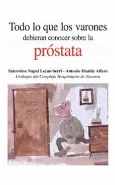 Portada de TODO LO QUE LOS VARONES DEBIERAN CONOCER SOBRE LA PROSTATA