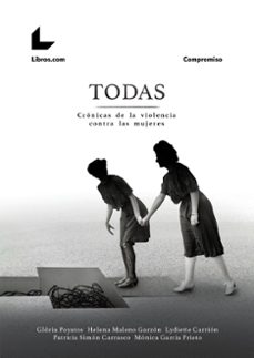 Portada de TODAS: CRONICA DE LA VIOLENCIA CONTRA LAS MUJERES