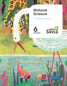Portada de NATURAL SCIENCE 6º EDUCACION PRIMARIA MAS SAVIA ED 2019 MADRID