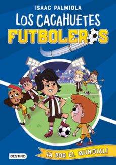 Portada de LOS CACAHUETES FUTBOLEROS 4. ¡A POR EL MUNDIAL!