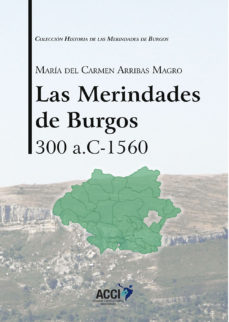 Portada de LAS MERINDADES DE BURGOS 300 A.C.-1560