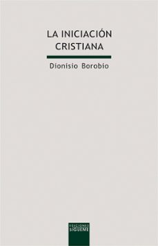 Portada de LA INICIACION CRISTIANA BAUTISMO-EDUCACION FAMILIAR, PRIMERA EUCA RISTIA-CATECUMENADO