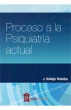 Portada de PROCESO A LA PSIQUIATRIA ACTUAL