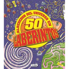 Portada de ALREDEDOR DEL UNIVERSO EN 50 LABERINTOS