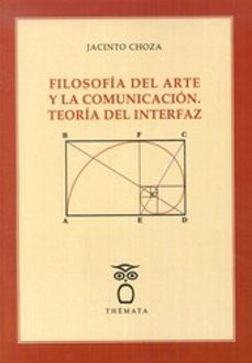 Portada de FILOSOFIA DEL ARTE Y LA COMUNICACION. TEORIA DEL INTERFAZ