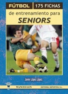 Portada de FUTBOL: 175 FICHAS DE ENTRENAMIENTO PARA SENIORS