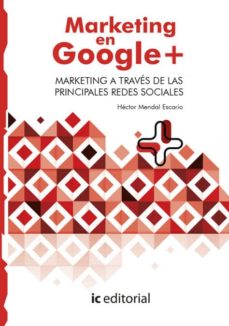 Portada de (I.B.D.) MARKETING EN GOOGLE PLUS. MARKETING A TRAVES DE LAS PRINCIPALES REDES SOCIALES