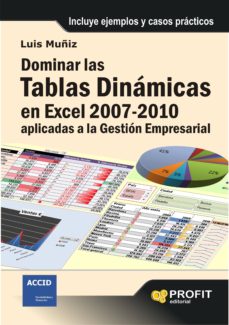 Portada de DOMINAR LAS TABLAS DINAMICAS EN EXCEL 2007-2010: APLICADAS A LA G ESTION EMPRESARIAL