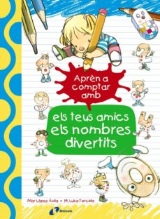 Portada de APREN A COMPTAR AMB ELS TEUS AMICS ELS NOMBRES DIVERTITS
