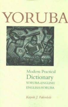 Descargar mp3 gratis audiolibro YORUBA MODERN PRACTICAL DICTIONARY: YORUBA-ENGLISH/ENGLISH-YORUBA (Spanish Edition) ePub