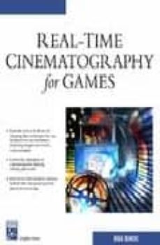 Descargas de libros gratis en pdf. REAL-TIME CINEMATOGRAPHY FOR GAMES de BRIAN HAWKINS 9781584503088 