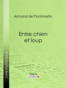 Entre Chien Et Loup Ebook De Pontmartin Armand Descargar