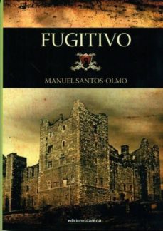 Descarga de libros alemanes FUGITIVO iBook DJVU FB2 (Literatura española) de MANUEL SANTOS-OLMO 9788415021988