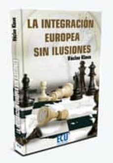 Descargar INTEGRACION EUROPEA SIN ILUSIONES gratis pdf - leer online