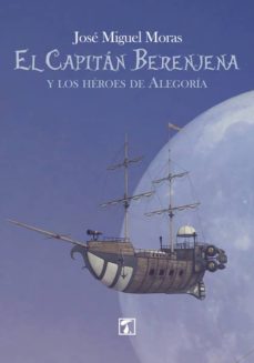 Descargar libros en ipad 2 EL CAPITAN BERENJENA Y LOS HEROES DE LA ALEGORIA (Literatura española) 9788417393588 CHM