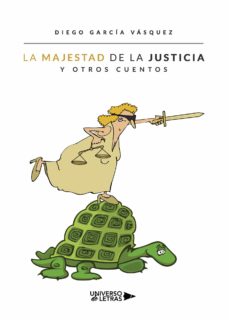 Descargar amazon kindle books a la computadora LA MAJESTAD DE LA JUSTICIA Y OTROS CUENTOS in Spanish PDB PDF ePub de DIEGO  GARCÍA VÁSQUEZ