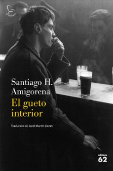 Imagen de EL GUETO INTERIOR (CATALAN)
(edición en catalán) de SANTIAGO H. AMIGORENA