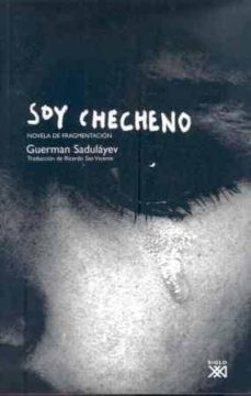 Amazon enciende libros electrónicos: SOY CHECHENO: NOVELA DE FRAGMENTACION RTF FB2 en español 9788432313288 de GUERMAN SADULAYEV
