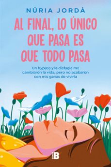Descargar libros gratis para ipad ibooks AL FINAL, LO UNICO QUE PASA ES QUE TODO PASA (Spanish Edition)
