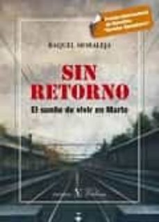 Descarga gratuita de ebooks en formato prc. SIN RETORNO  (Literatura española) de RAQUEL MORALEJA 9788490743188