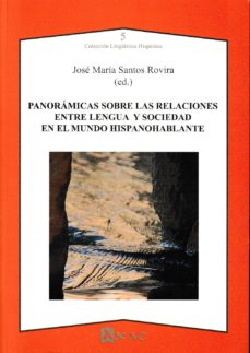 Descargar PANORIMICA SOBRE LAS RELACIONES ENTRE LENGUA Y SOCIEDAD EN EL MUNDO HISPANOHABLANTE gratis pdf - leer online