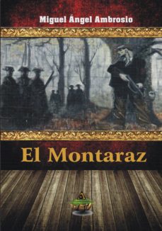 Descarga gratis ebooks en joomla EL MONTARAZ in Spanish PDB PDF