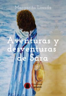 Descargar ebook en ingles AVENTURAS Y DESVENTURAS DE SARA de MARGARITA LOSADA 9788494689888 (Spanish Edition) 