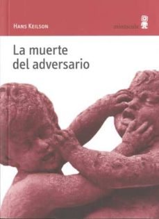Descargar libros electrónicos de epub gratis para kindle LA MUERTE DEL ADVERSARIO en español de HANS KEILSON