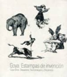 Relaismarechiaro.it Goya. Estampas De Invencion: Caprichos, Desastres, Tauromaquia Y Disparates Image